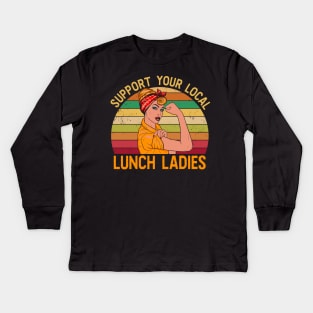 Womens Funny Lunch Lady print I Support Your Local Canteen Kids Long Sleeve T-Shirt